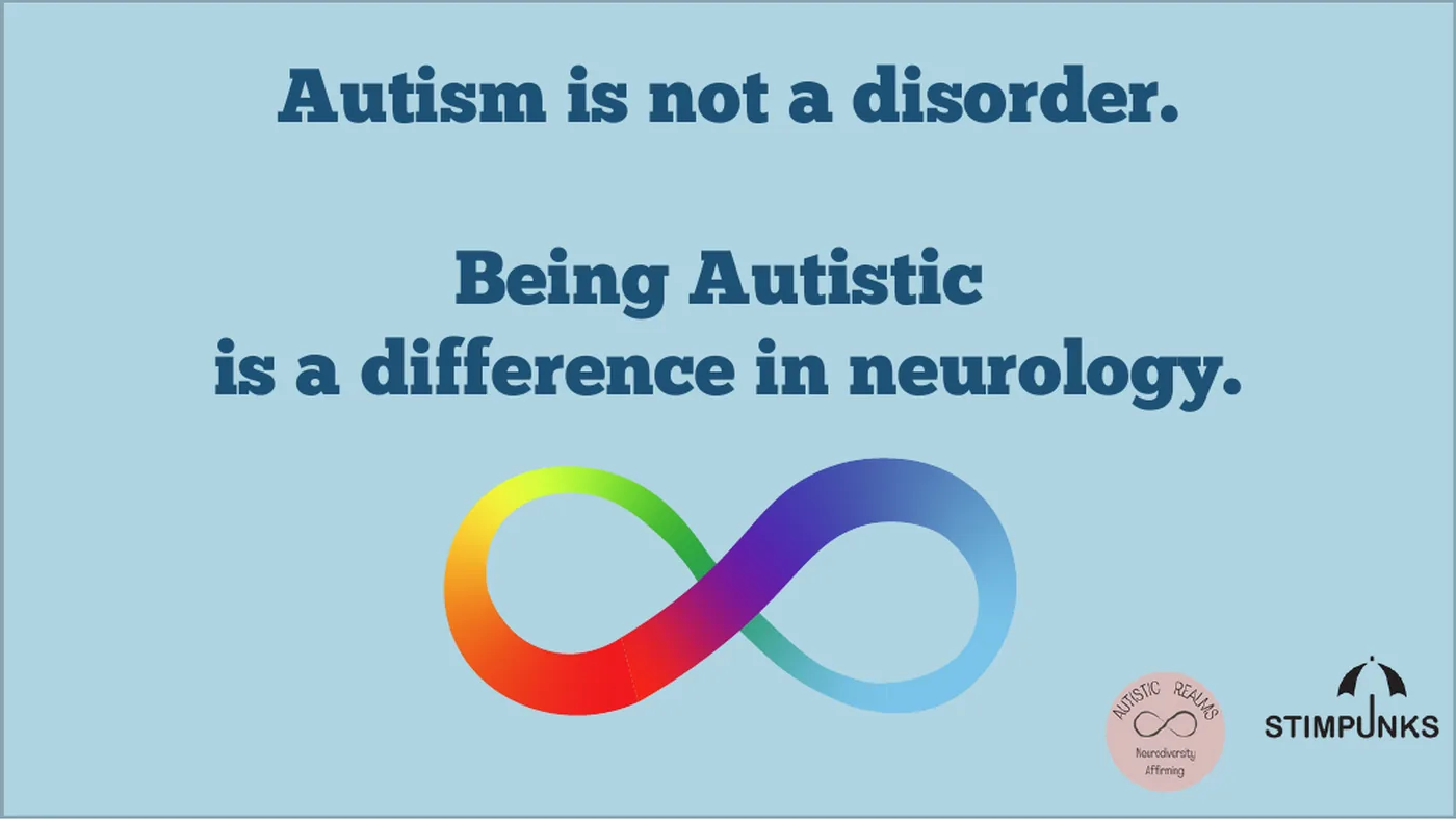 A slide reading "Autism is not a disorder. Being Autistic is a difference in neurology." Below the text is the rainbow infinity symbol of the neurodiversity movement.
